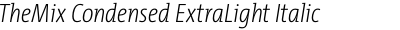 TheMix Condensed ExtraLight Italic